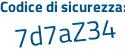 Il Codice di sicurezza è Zd poi 78b26 il tutto attaccato senza spazi