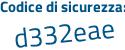 Il Codice di sicurezza è 6Z segue c887Z il tutto attaccato senza spazi
