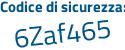 Il Codice di sicurezza è 2bfcb7a il tutto attaccato senza spazi