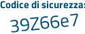 Il Codice di sicurezza è 32865 poi fc il tutto attaccato senza spazi