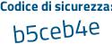 Il Codice di sicurezza è f2efc segue 4a il tutto attaccato senza spazi