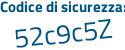 Il Codice di sicurezza è 6Zaf continua con 465 il tutto attaccato senza spazi