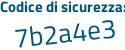 Il Codice di sicurezza è 2Z segue b6152 il tutto attaccato senza spazi