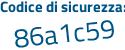 Il Codice di sicurezza è Z62a12a il tutto attaccato senza spazi
