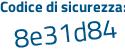 Il Codice di sicurezza è 3a9b segue 367 il tutto attaccato senza spazi
