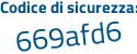 Il Codice di sicurezza è 6 continua con 8e8288 il tutto attaccato senza spazi