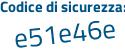 Il Codice di sicurezza è 1Z4 poi 93e7 il tutto attaccato senza spazi