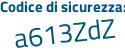 Il Codice di sicurezza è aa22 continua con Z1c il tutto attaccato senza spazi