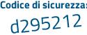 Il Codice di sicurezza è d67f7 segue Z4 il tutto attaccato senza spazi