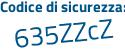 Il Codice di sicurezza è 1feb3c4 il tutto attaccato senza spazi