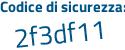 Il Codice di sicurezza è bc54d25 il tutto attaccato senza spazi