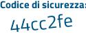 Il Codice di sicurezza è ee4 poi 2dc7 il tutto attaccato senza spazi