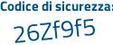 Il Codice di sicurezza è Zb64d poi 93 il tutto attaccato senza spazi