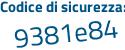 Il Codice di sicurezza è f94e poi eb7 il tutto attaccato senza spazi
