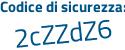 Il Codice di sicurezza è eZ2 continua con fb3f il tutto attaccato senza spazi