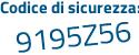Il Codice di sicurezza è c8 poi 5e6Z1 il tutto attaccato senza spazi