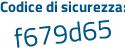 Il Codice di sicurezza è 9b continua con 3b7fZ il tutto attaccato senza spazi