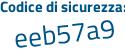 Il Codice di sicurezza è 32695d8 il tutto attaccato senza spazi