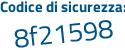 Il Codice di sicurezza è e segue 17bf78 il tutto attaccato senza spazi