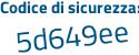 Il Codice di sicurezza è c poi 4f6b67 il tutto attaccato senza spazi