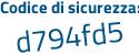 Il Codice di sicurezza è e5 segue 3ff8b il tutto attaccato senza spazi