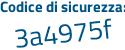 Il Codice di sicurezza è e6 segue 8685a il tutto attaccato senza spazi