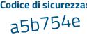 Il Codice di sicurezza è 9f segue 7b558 il tutto attaccato senza spazi
