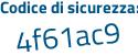 Il Codice di sicurezza è 56c poi 2b9f il tutto attaccato senza spazi
