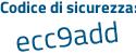 Il Codice di sicurezza è 97 continua con 5543d il tutto attaccato senza spazi