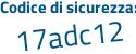 Il Codice di sicurezza è 5aa1 continua con 413 il tutto attaccato senza spazi