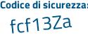 Il Codice di sicurezza è 336b continua con Z76 il tutto attaccato senza spazi