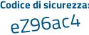 Il Codice di sicurezza è 68b6 segue Zcd il tutto attaccato senza spazi