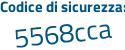 Il Codice di sicurezza è Zf4cc segue Z7 il tutto attaccato senza spazi