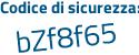 Il Codice di sicurezza è d64351c il tutto attaccato senza spazi