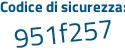 Il Codice di sicurezza è 4c848a1 il tutto attaccato senza spazi