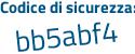 Il Codice di sicurezza è 6 segue 67a9f8 il tutto attaccato senza spazi