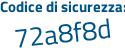 Il Codice di sicurezza è 7e segue 3be3e il tutto attaccato senza spazi