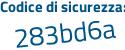Il Codice di sicurezza è db96e continua con e6 il tutto attaccato senza spazi