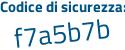Il Codice di sicurezza è Z segue dcbef6 il tutto attaccato senza spazi