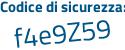 Il Codice di sicurezza è b segue e8b63d il tutto attaccato senza spazi