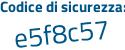 Il Codice di sicurezza è 393 poi fdd9 il tutto attaccato senza spazi