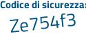 Il Codice di sicurezza è ecb1 poi 788 il tutto attaccato senza spazi