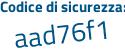 Il Codice di sicurezza è 6bfc5fe il tutto attaccato senza spazi