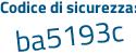 Il Codice di sicurezza è c8Z74da il tutto attaccato senza spazi