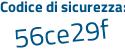 Il Codice di sicurezza è 3 poi 8813a4 il tutto attaccato senza spazi
