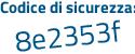 Il Codice di sicurezza è 56 segue ebfd2 il tutto attaccato senza spazi