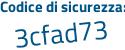 Il Codice di sicurezza è e segue 1f5b62 il tutto attaccato senza spazi