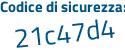 Il Codice di sicurezza è 2b4b17Z il tutto attaccato senza spazi