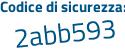 Il Codice di sicurezza è b poi 28abe4 il tutto attaccato senza spazi