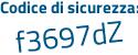 Il Codice di sicurezza è 6Za continua con e232 il tutto attaccato senza spazi